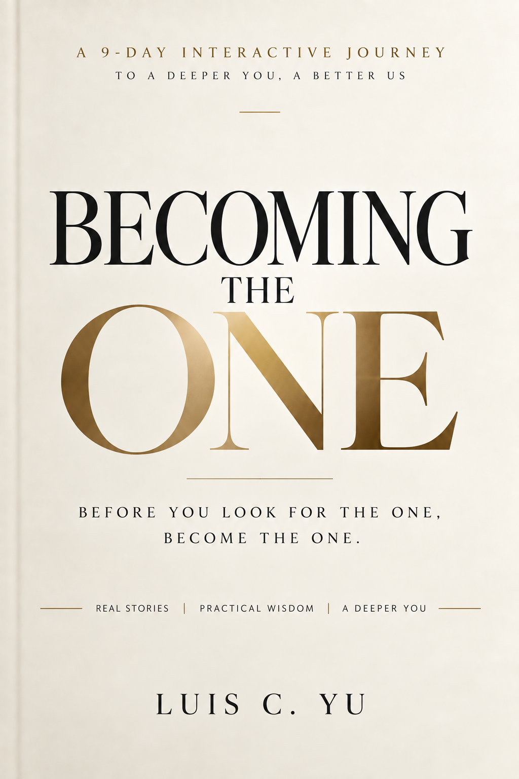 Becoming the One, a 9-day interactive journey by Luis C. Yu